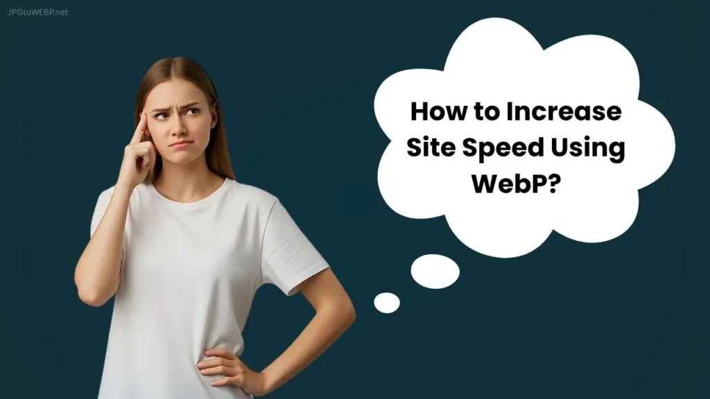 How to Increase Website Speed Using WebP Images